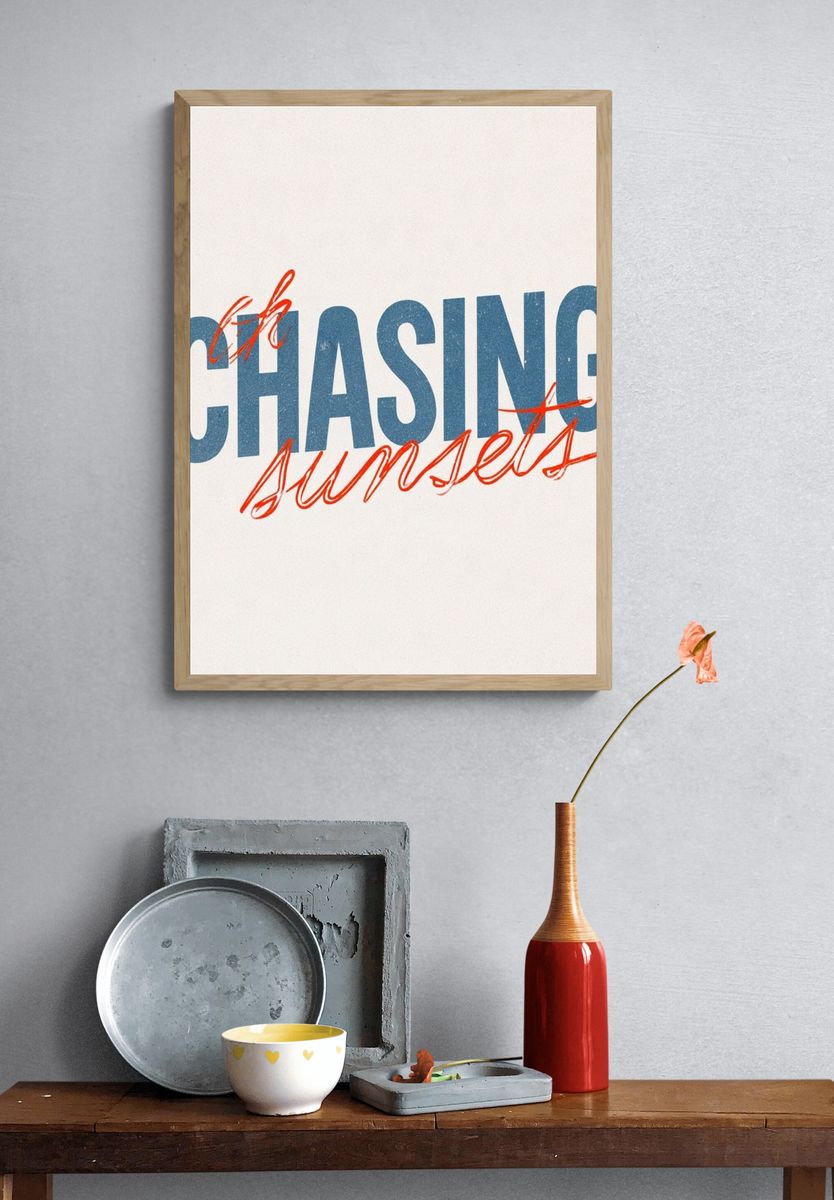 Chasing Sunset Typography Poster. — room view 3