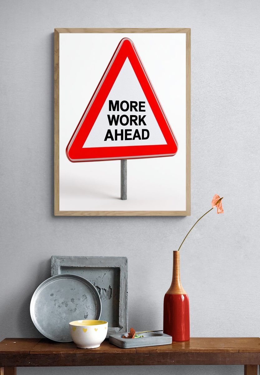 More Work Ahead Typography Poster. — room view 3