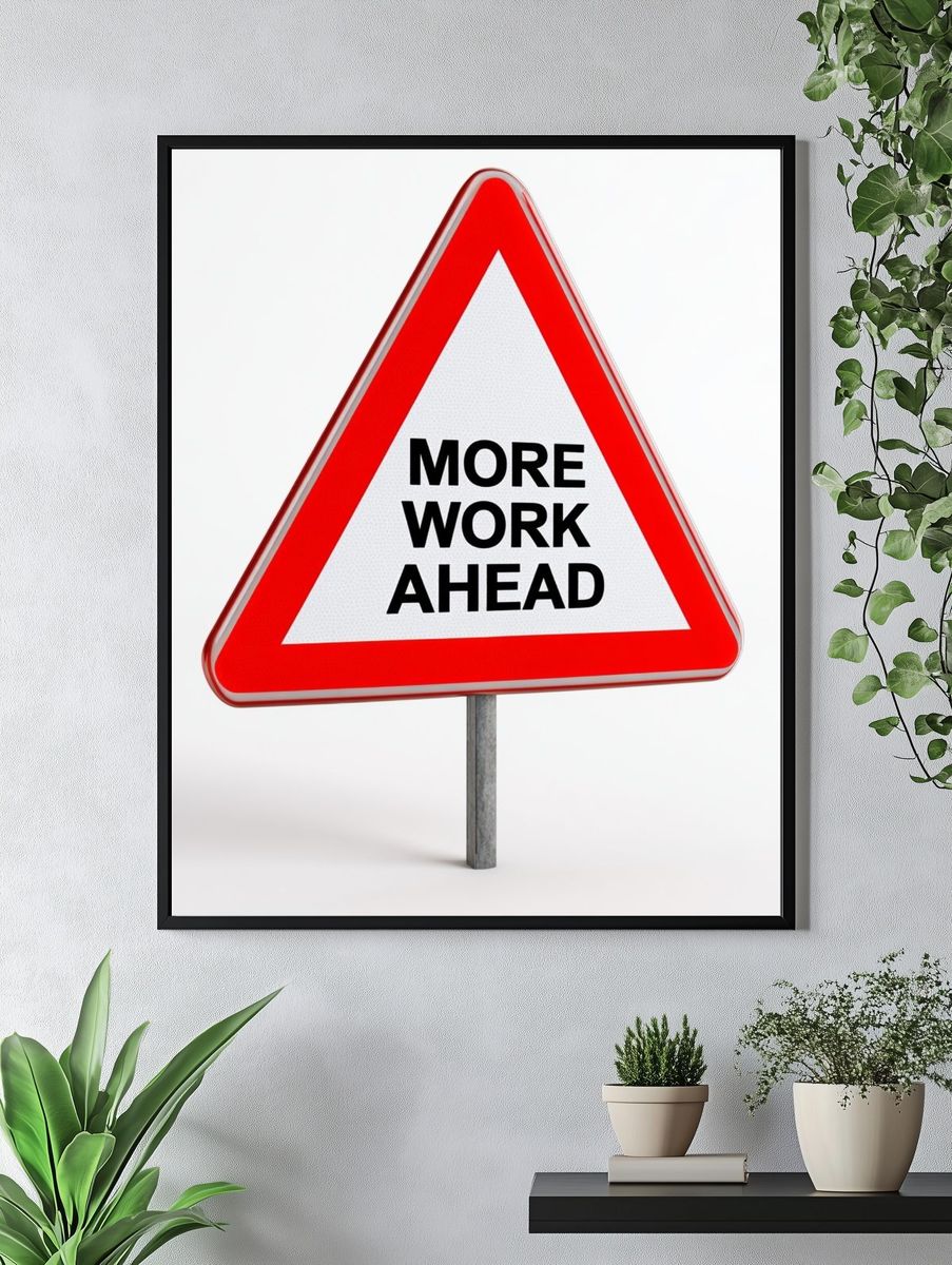 More Work Ahead Typography Poster. — room view 4