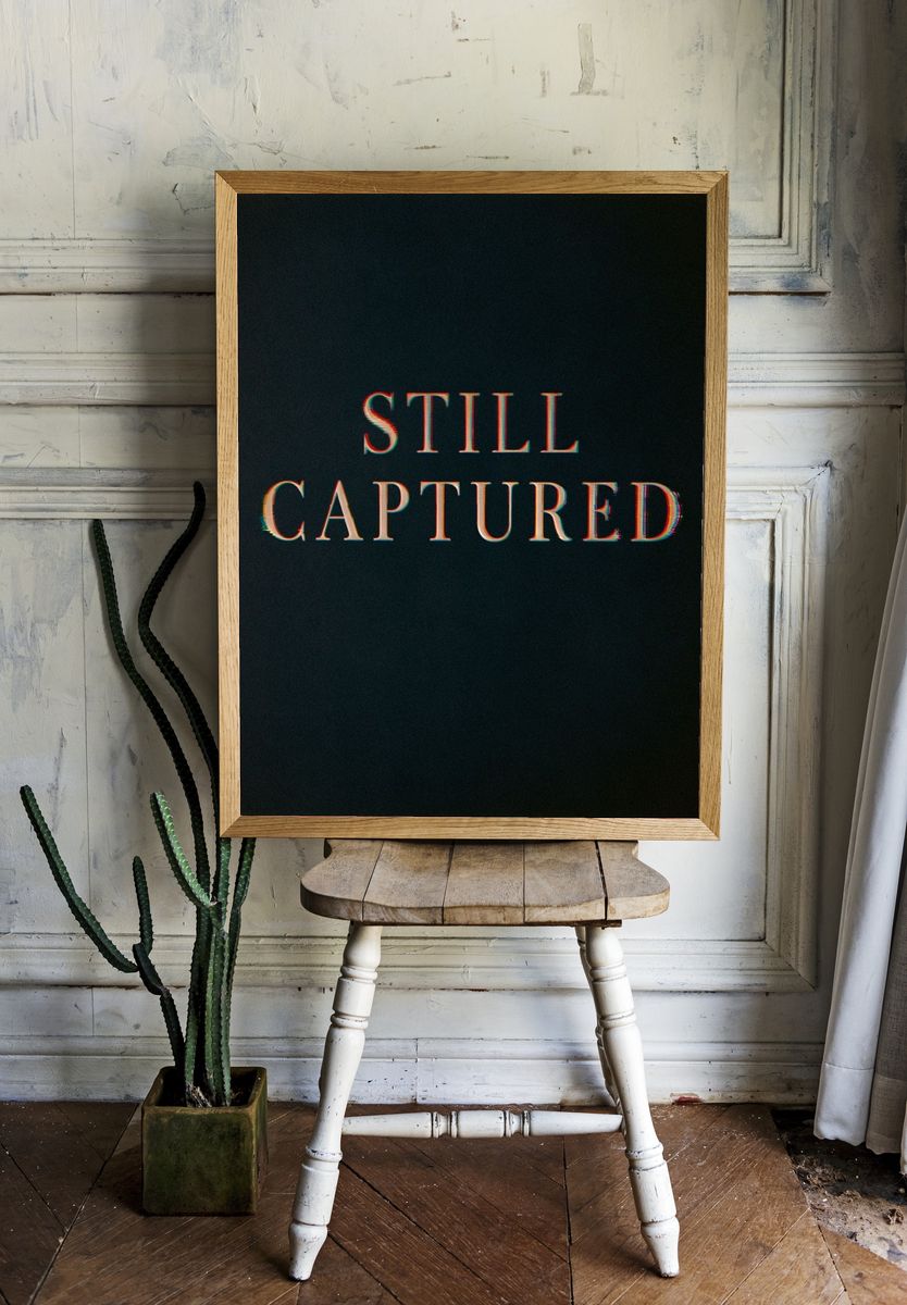 Still Captured Typography Poster. — room view 1