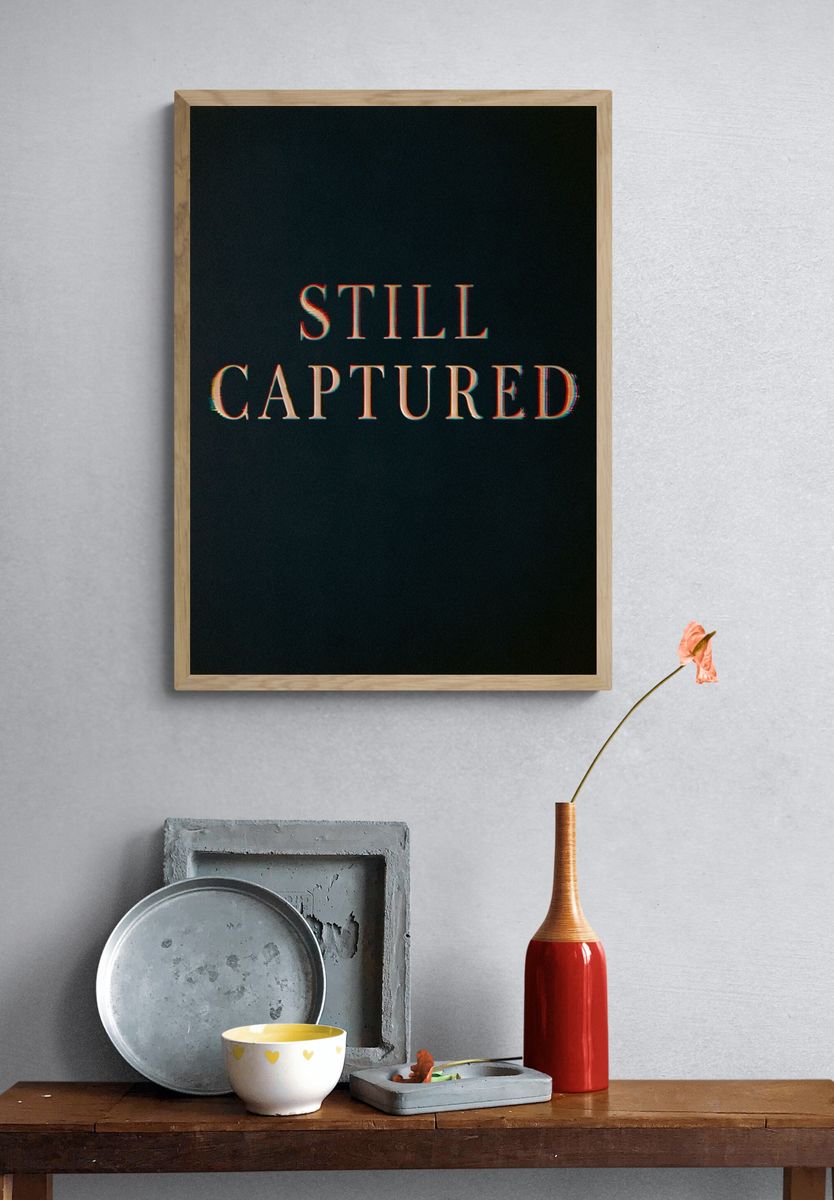 Still Captured Typography Poster. — room view 3