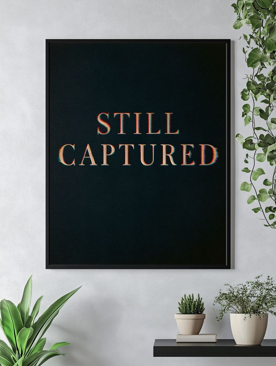 Still Captured Typography Poster. — room view 4