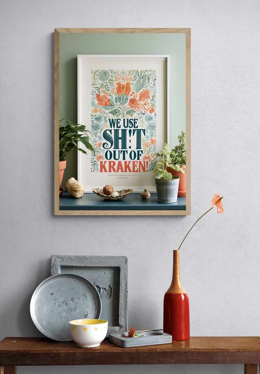 We Use Shit Out of Kraken Typography Poster. — room view 3