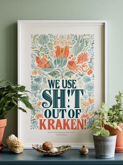 We Use Shit Out of Kraken Typography Poster.